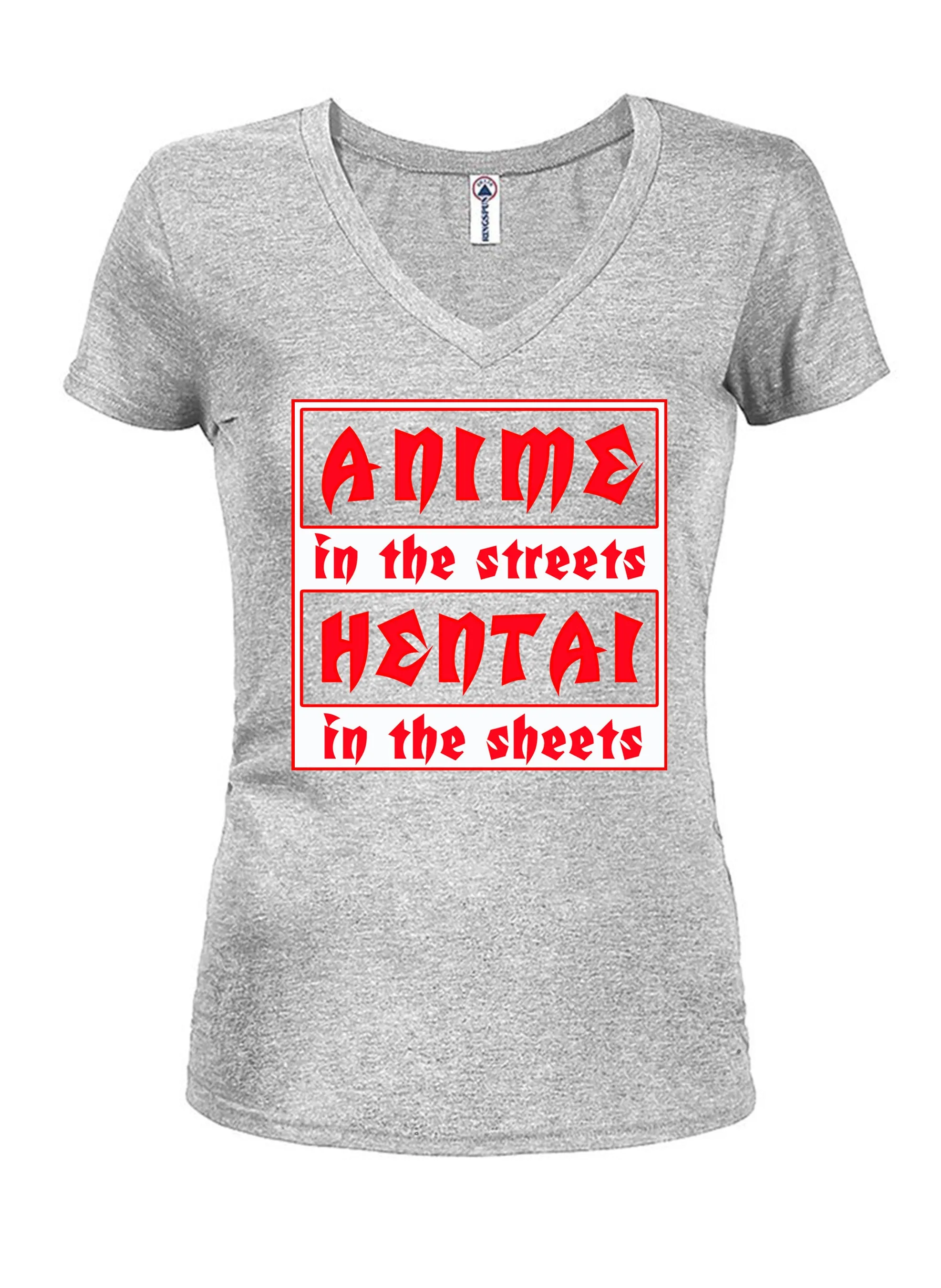 Anime in the Streets Hentai in the Sheets Juniors V Neck T-Shirt