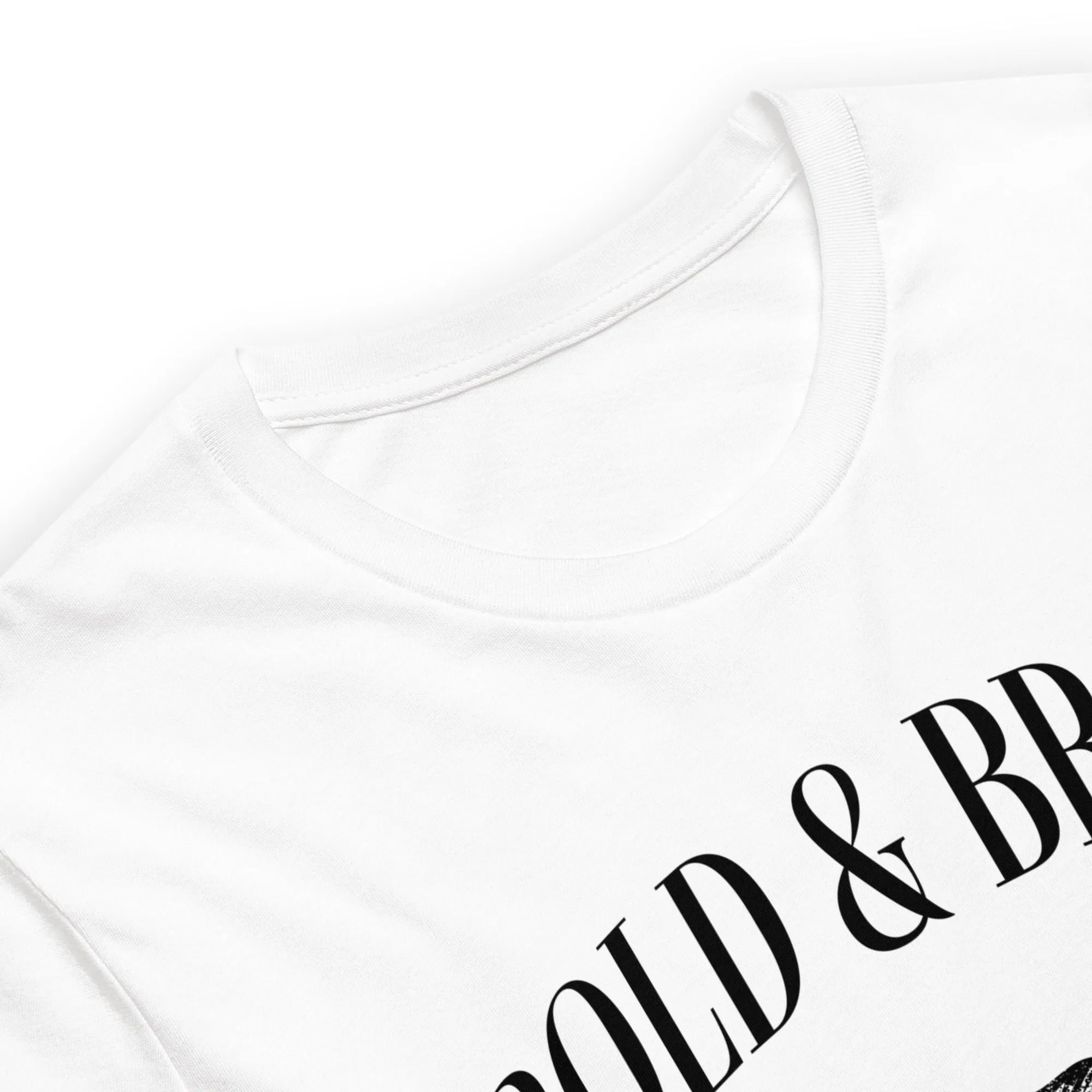 Bold & Brave Unisex t-shirt