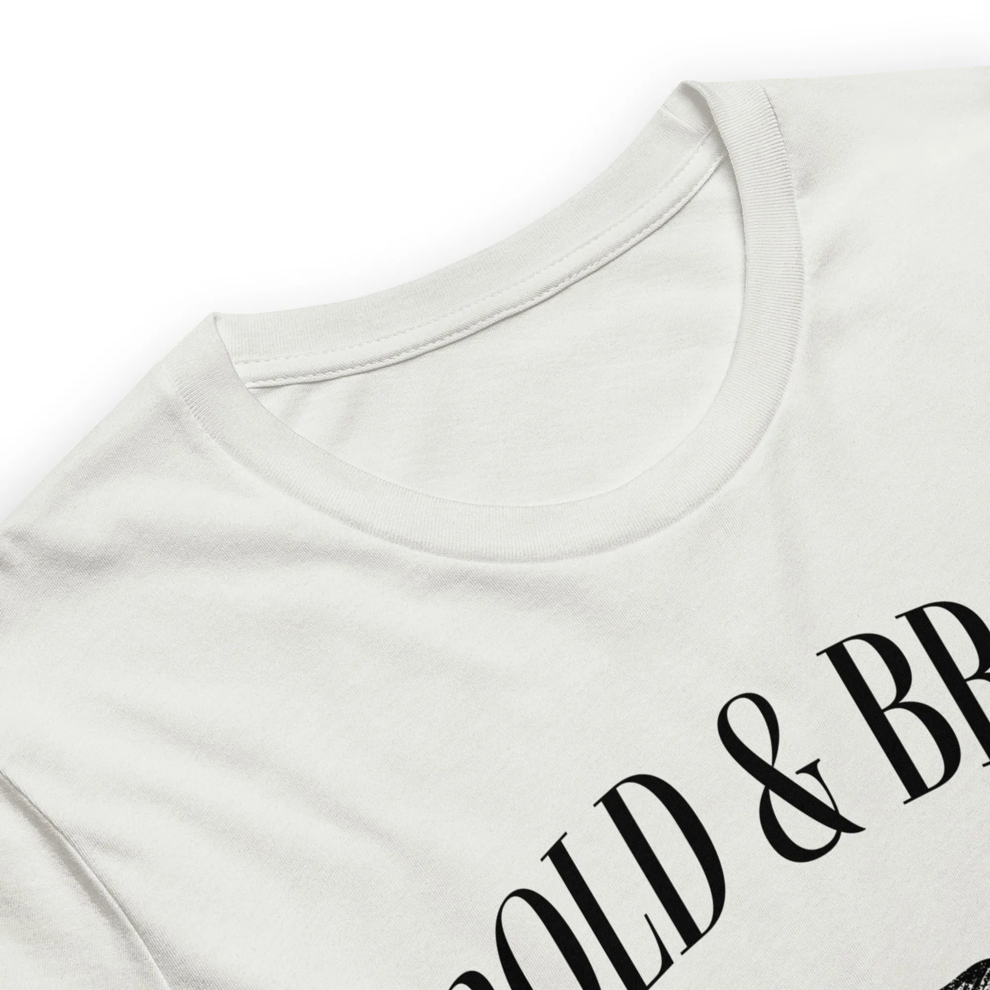 Bold & Brave Unisex t-shirt