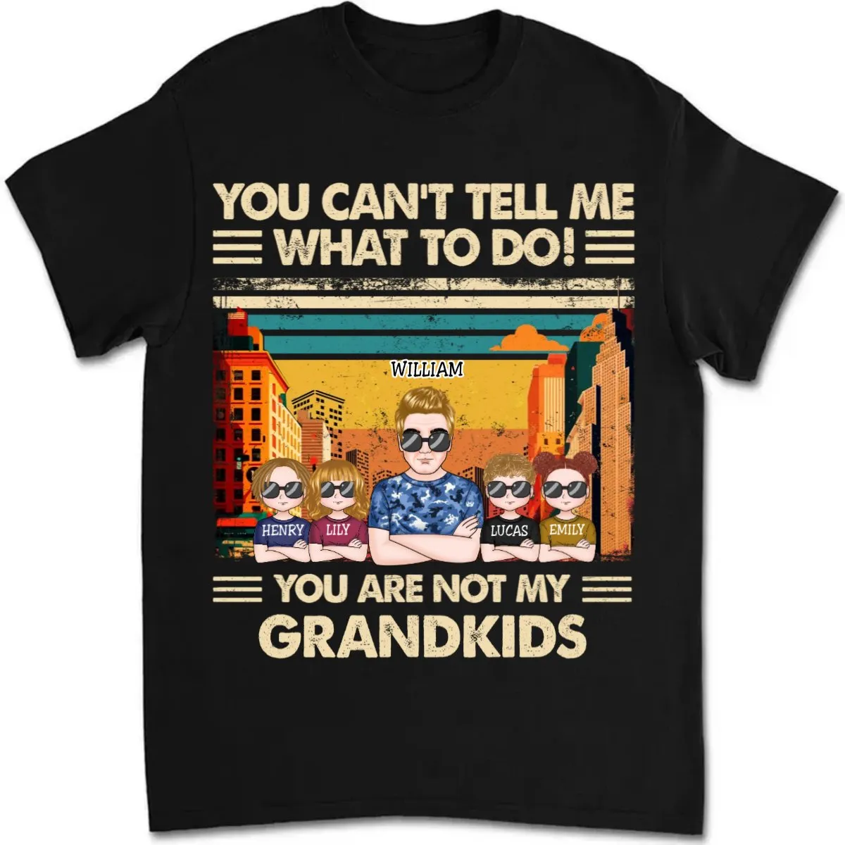 Father's Day - You Can't Tell Me What To Do - Personalized T-Shirt