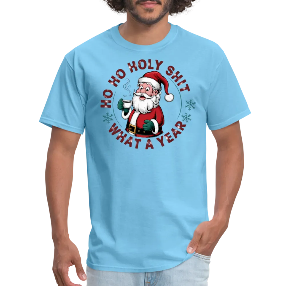 Ho Ho Holy Shit What A Year (Funny Christmas Santa) T-Shirt