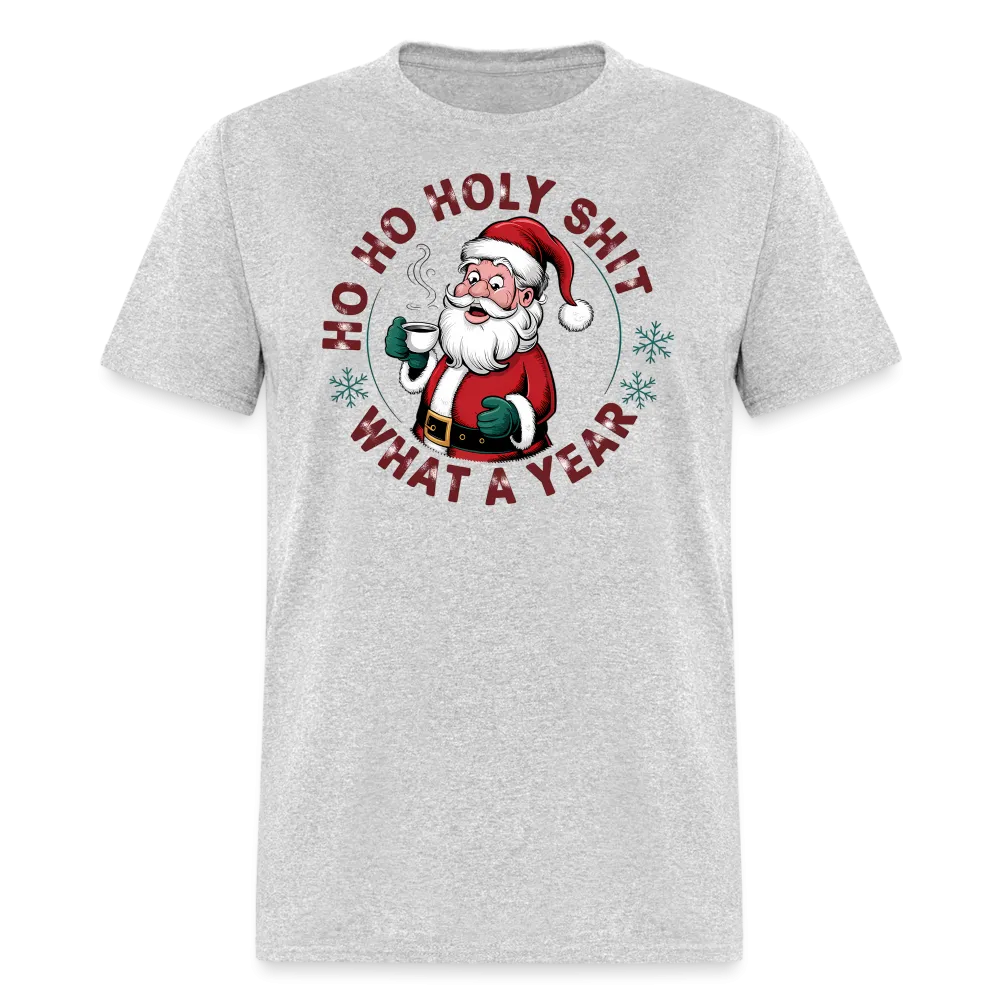 Ho Ho Holy Shit What A Year (Funny Christmas Santa) T-Shirt